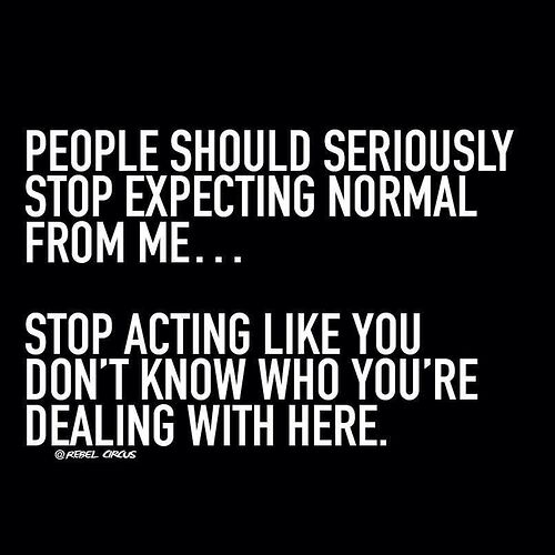 stop%20expecting%20normal